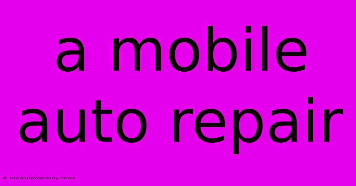 A Mobile Auto Repair