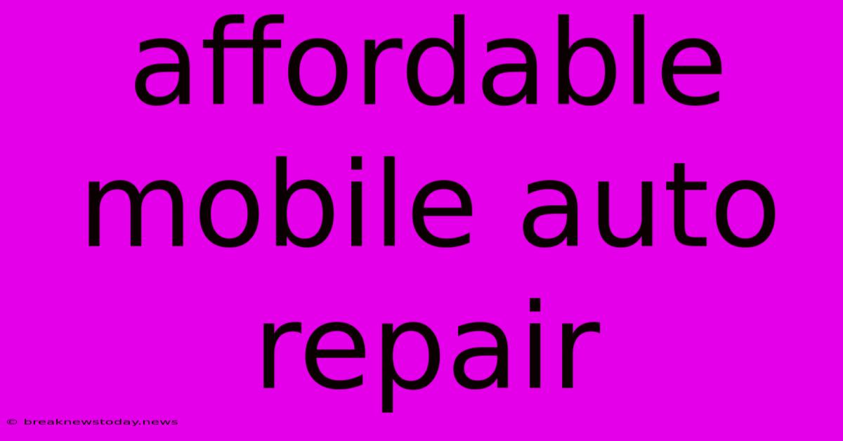 Affordable Mobile Auto Repair