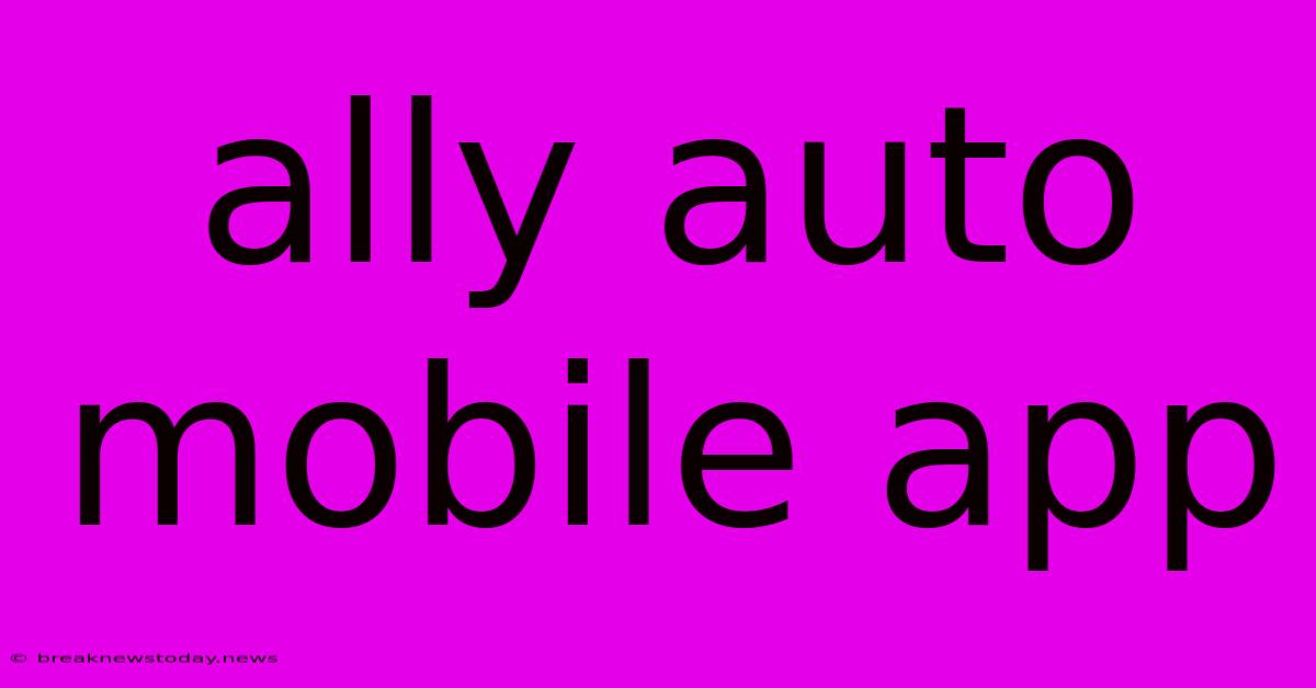 Ally Auto Mobile App