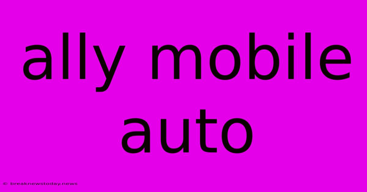 Ally Mobile Auto