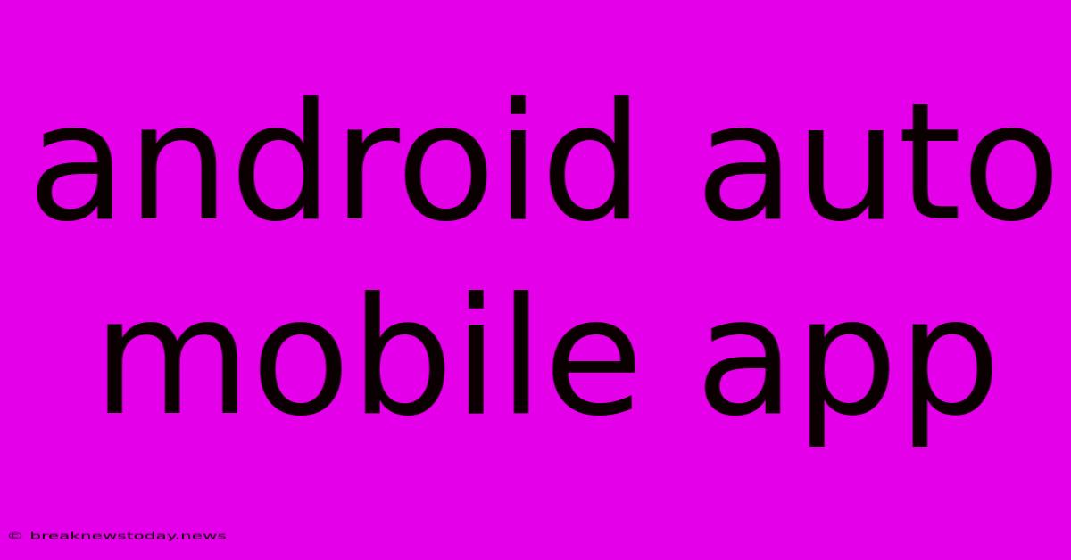 Android Auto Mobile App