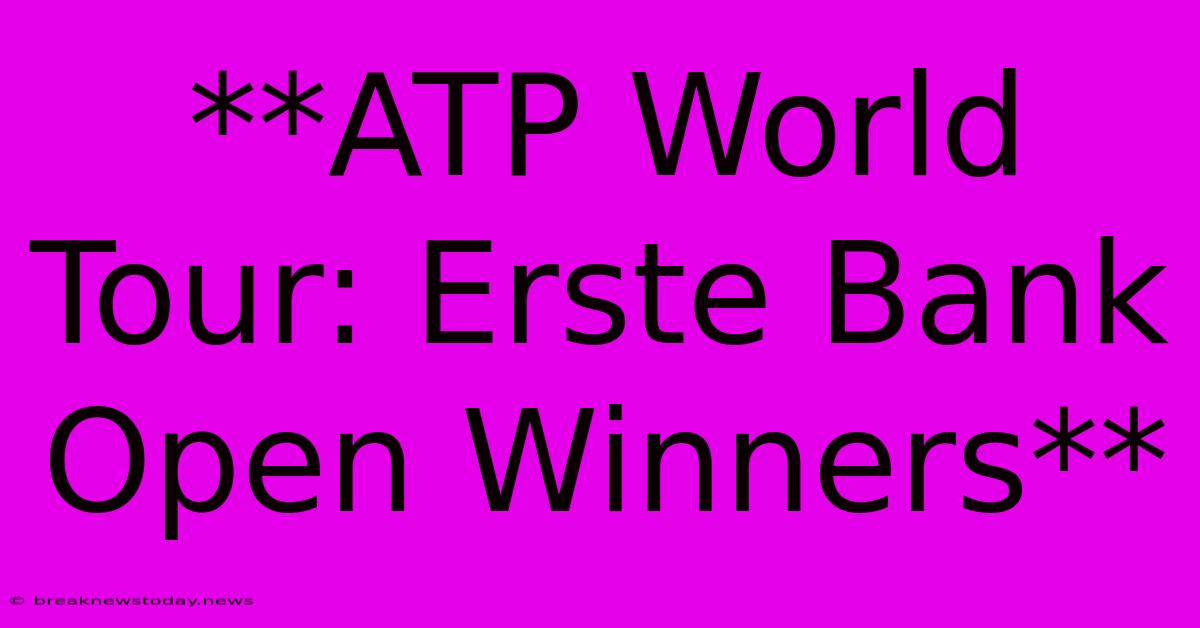 **ATP World Tour: Erste Bank Open Winners**