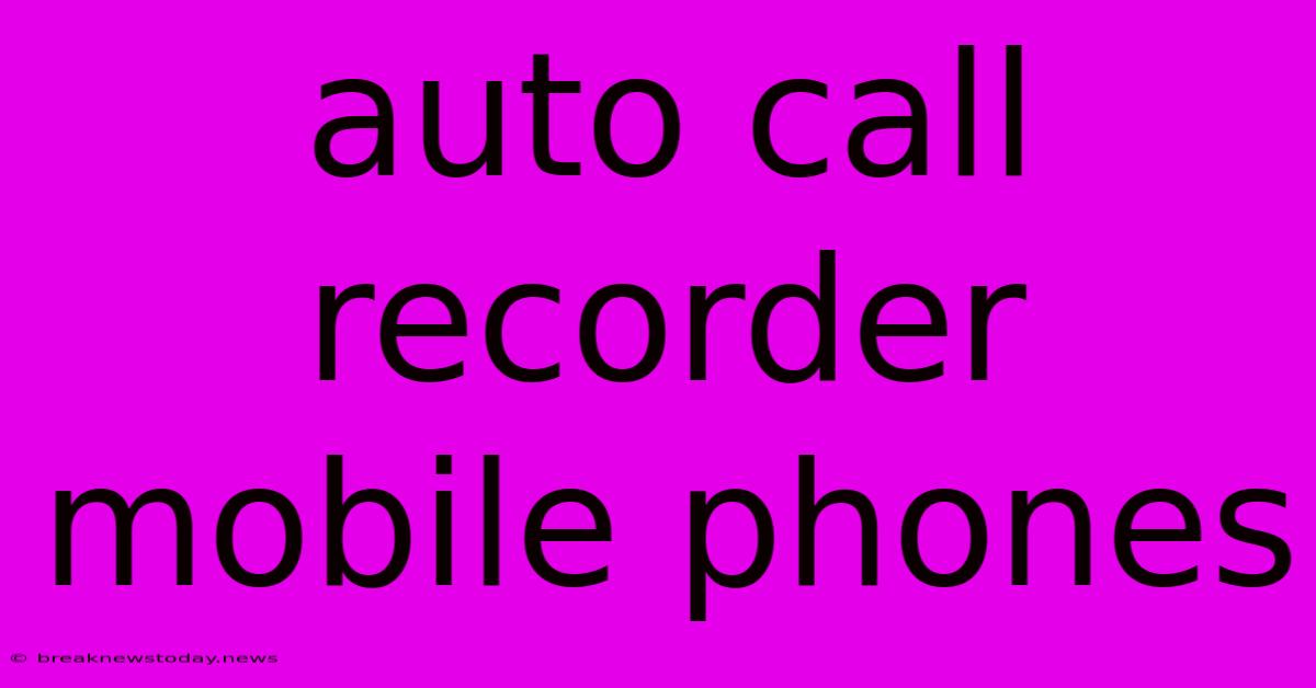 Auto Call Recorder Mobile Phones