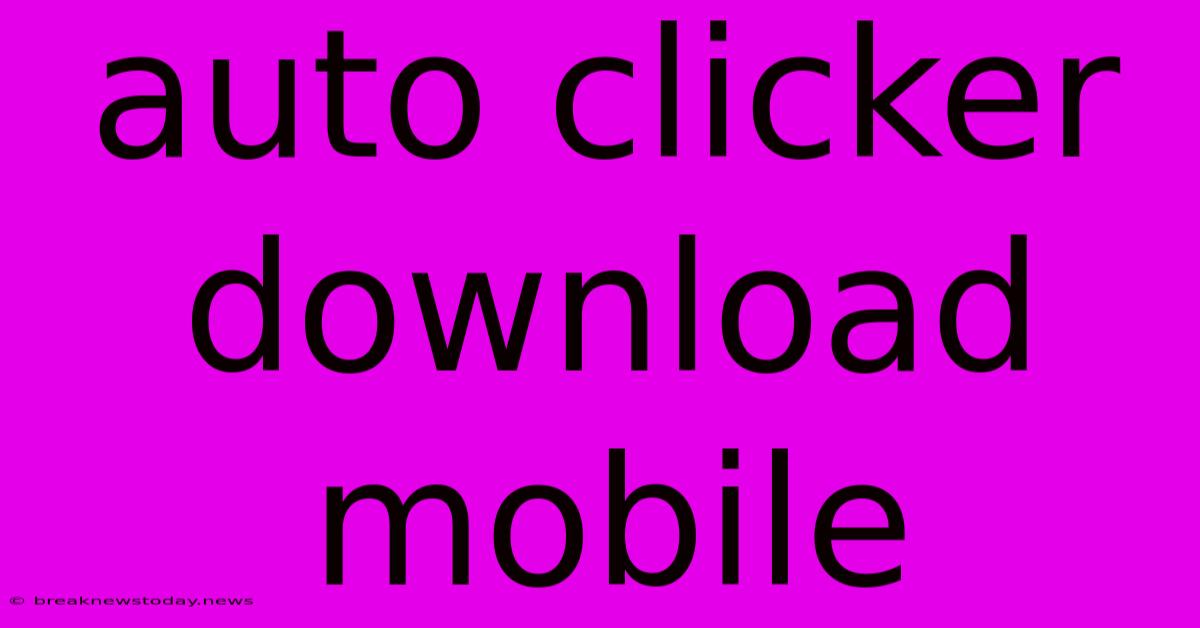 Auto Clicker Download Mobile