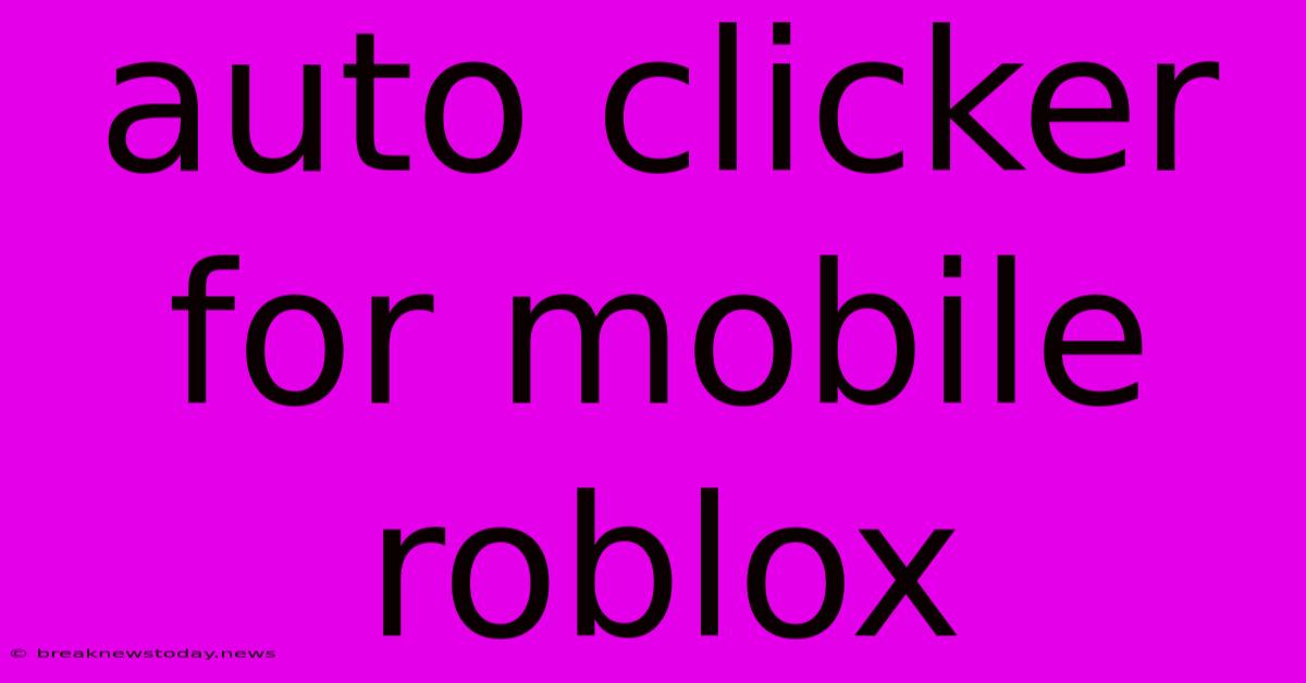 Auto Clicker For Mobile Roblox