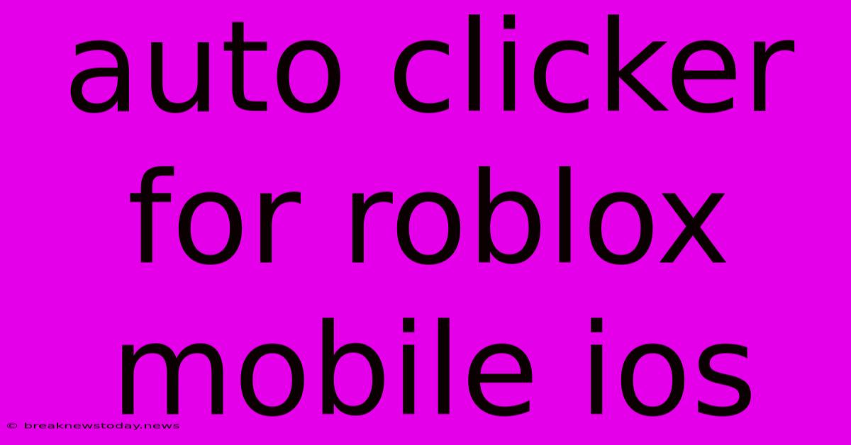 Auto Clicker For Roblox Mobile Ios