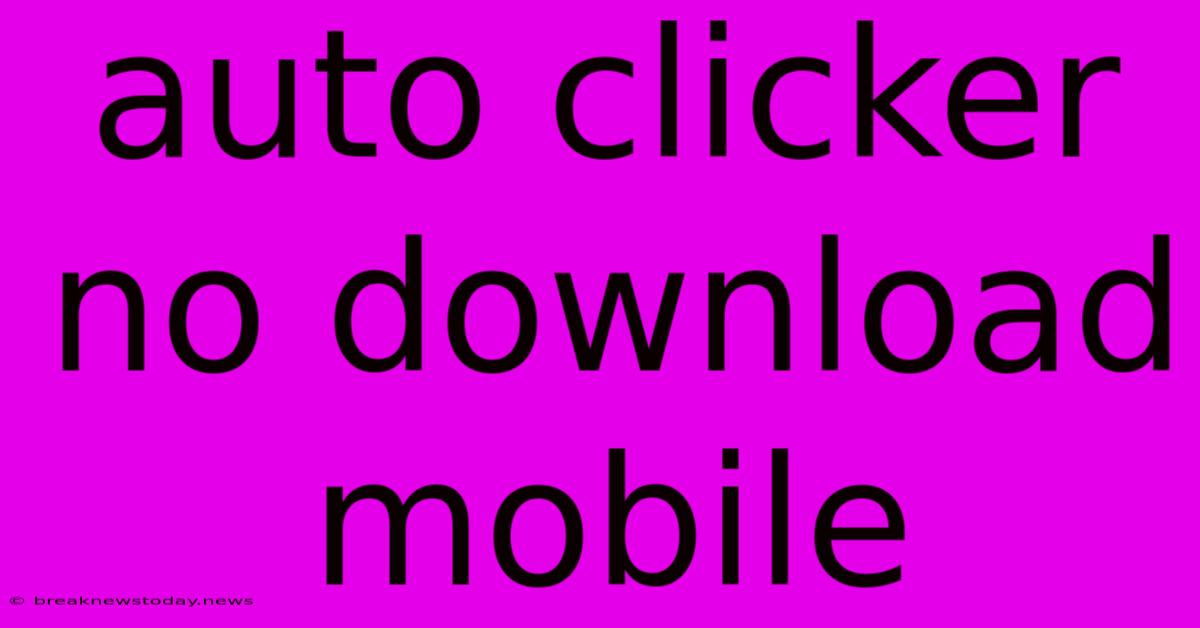 Auto Clicker No Download Mobile