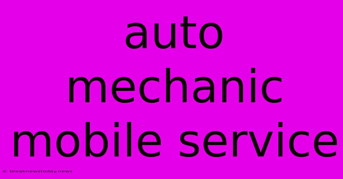 Auto Mechanic Mobile Service