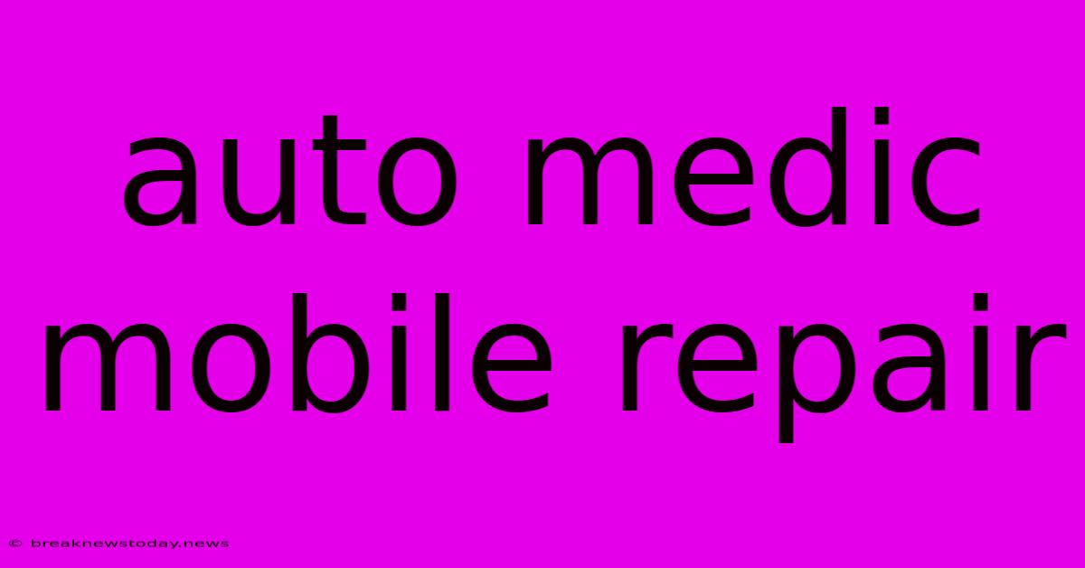 Auto Medic Mobile Repair