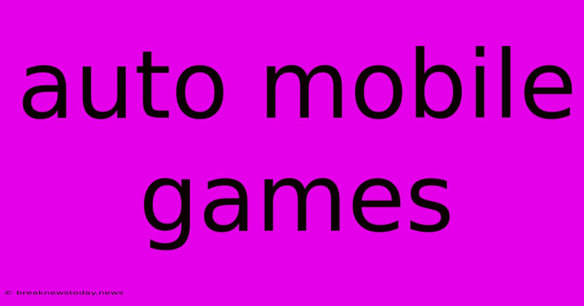 Auto Mobile Games