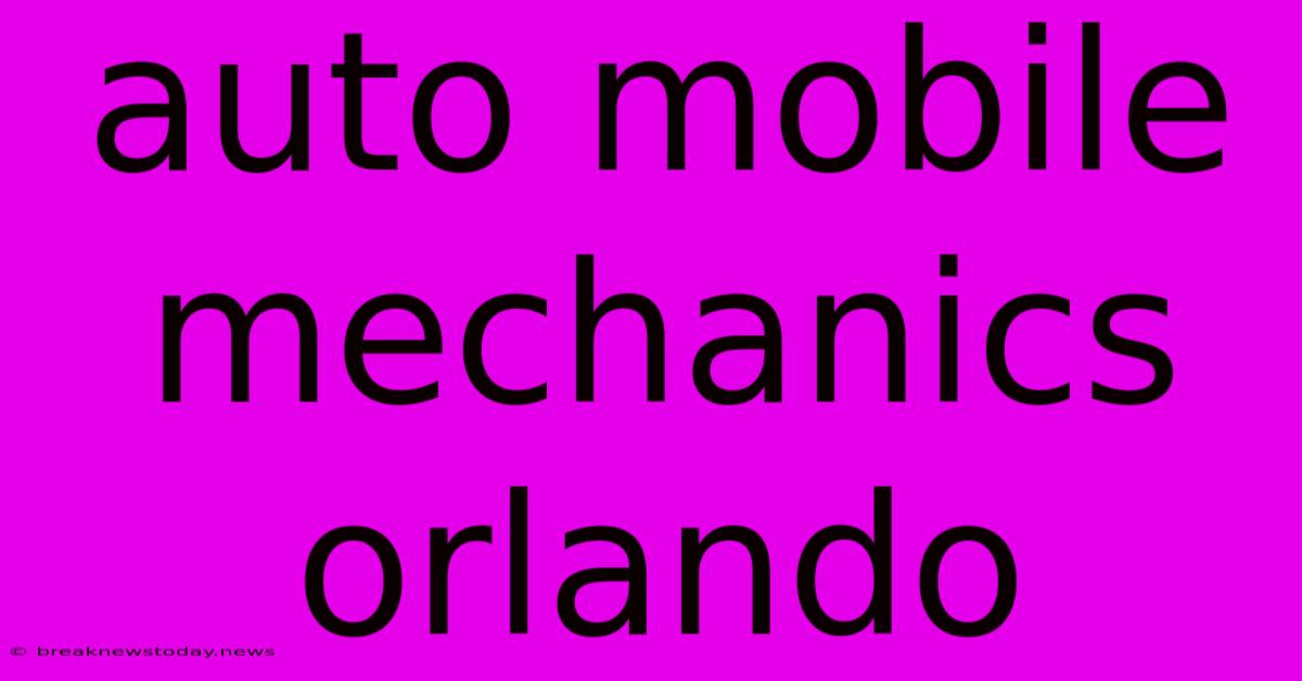 Auto Mobile Mechanics Orlando