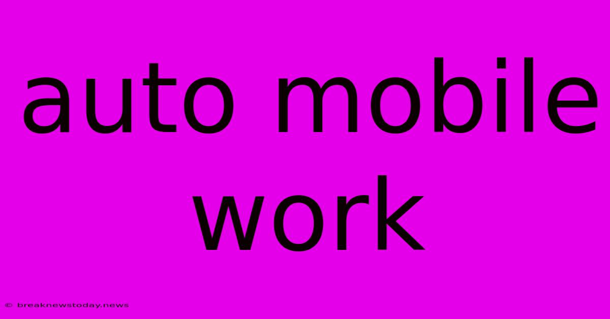 Auto Mobile Work