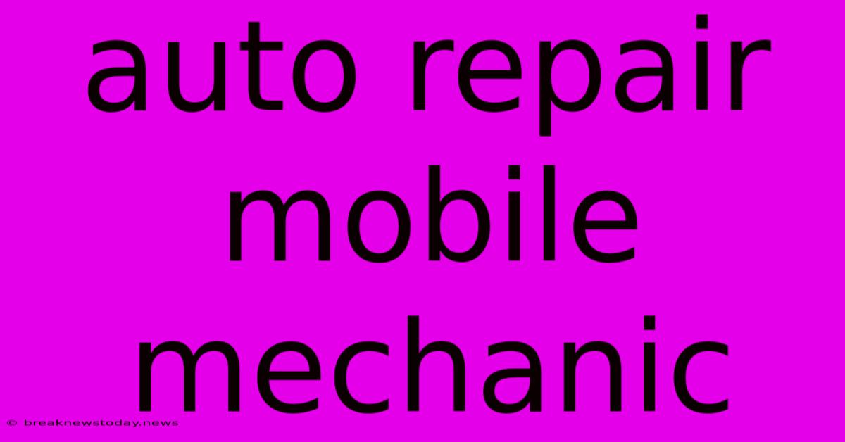 Auto Repair Mobile Mechanic