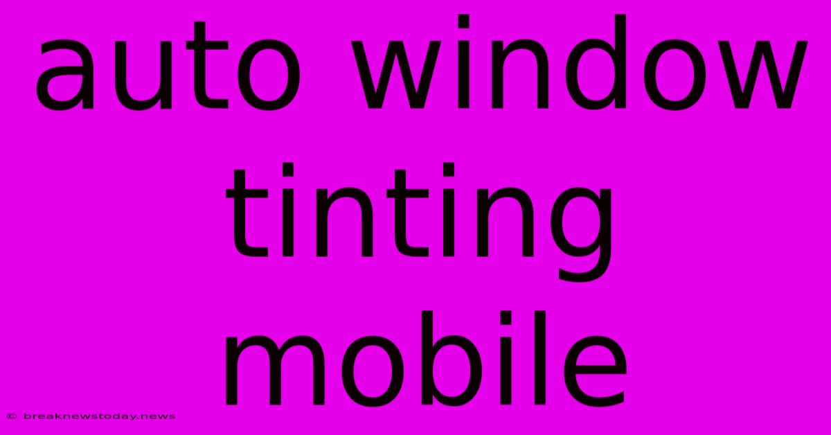 Auto Window Tinting Mobile