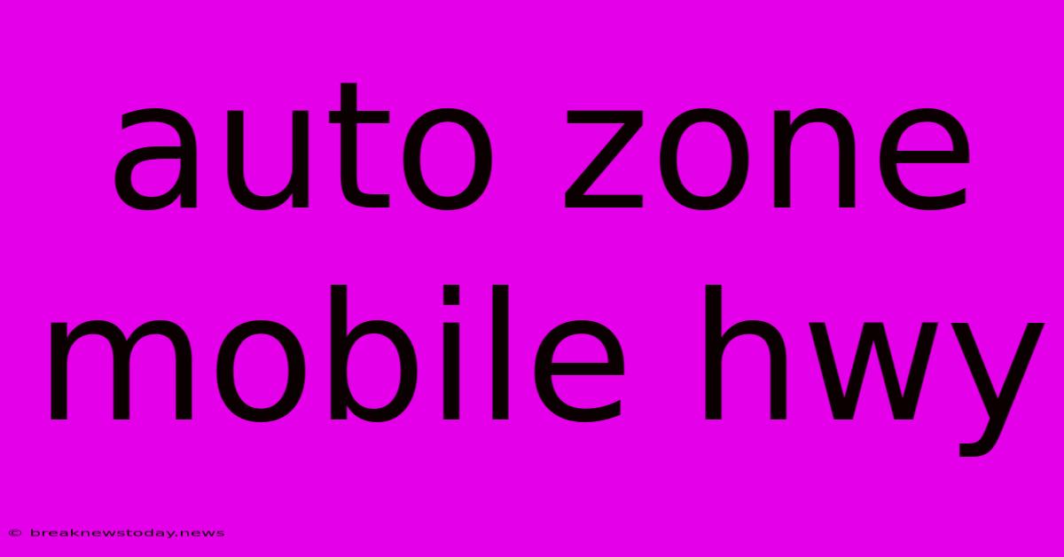 Auto Zone Mobile Hwy