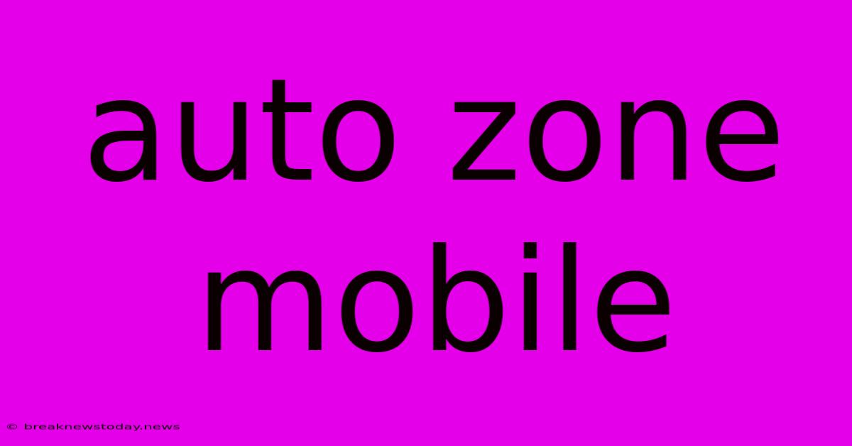 Auto Zone Mobile