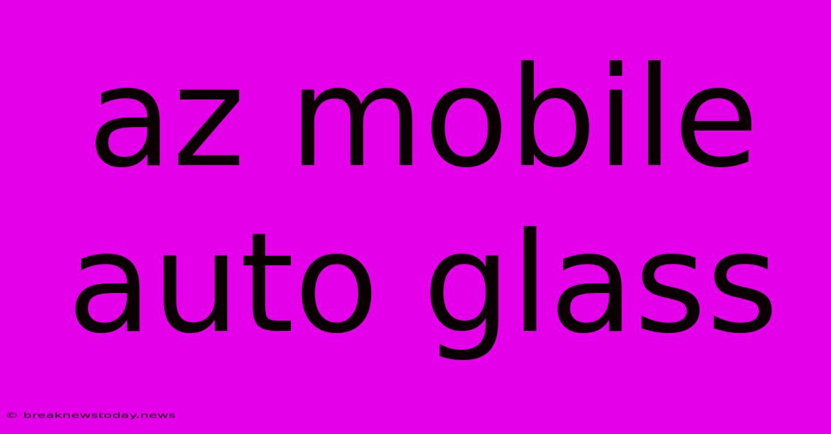 Az Mobile Auto Glass