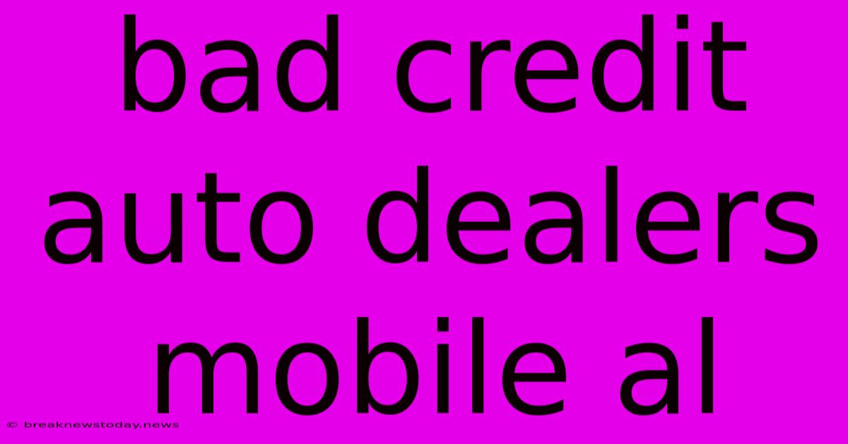 Bad Credit Auto Dealers Mobile Al