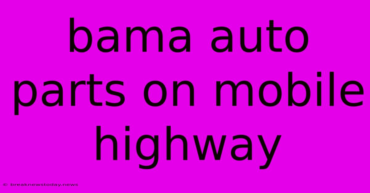 Bama Auto Parts On Mobile Highway