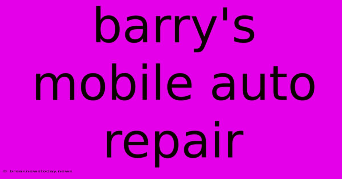 Barry's Mobile Auto Repair