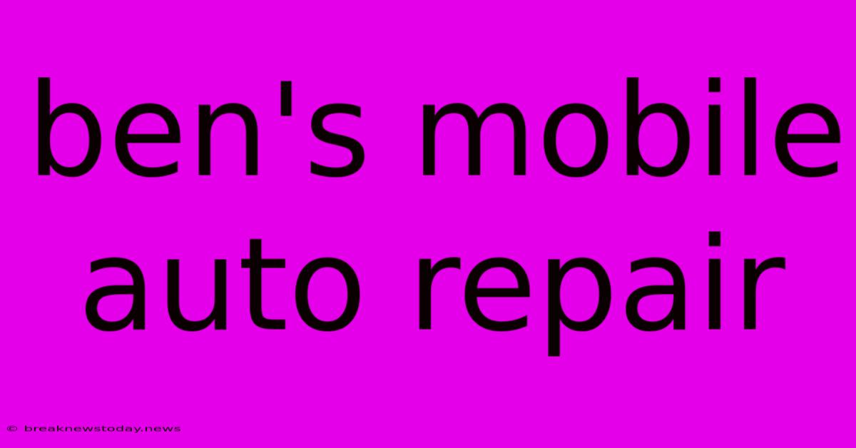 Ben's Mobile Auto Repair