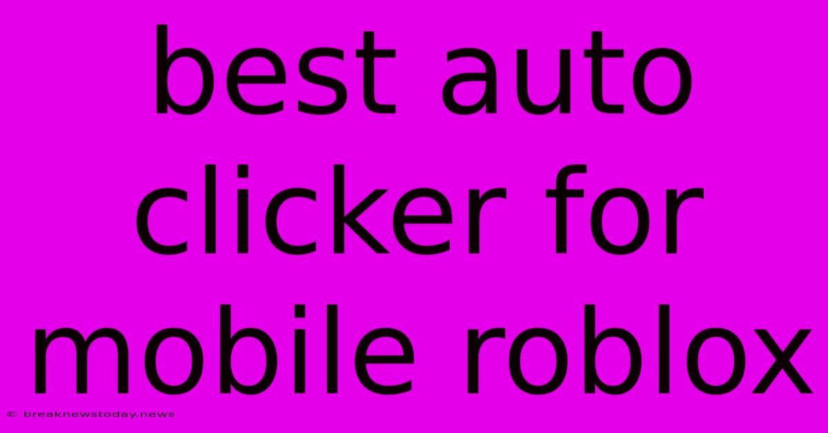 Best Auto Clicker For Mobile Roblox