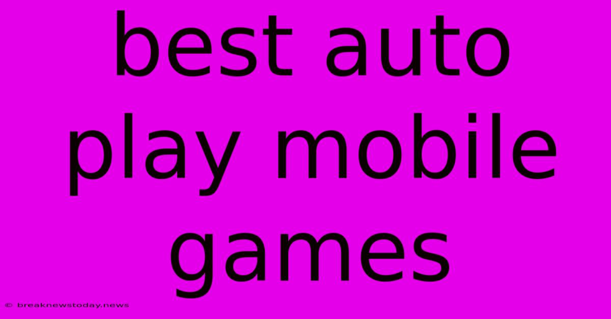 Best Auto Play Mobile Games