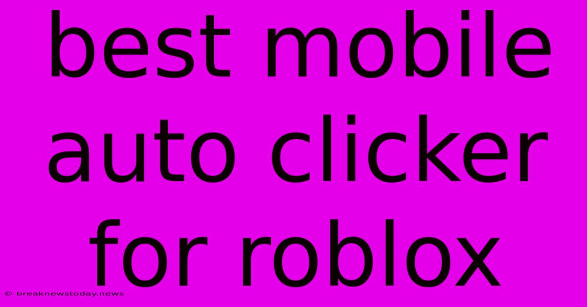 Best Mobile Auto Clicker For Roblox