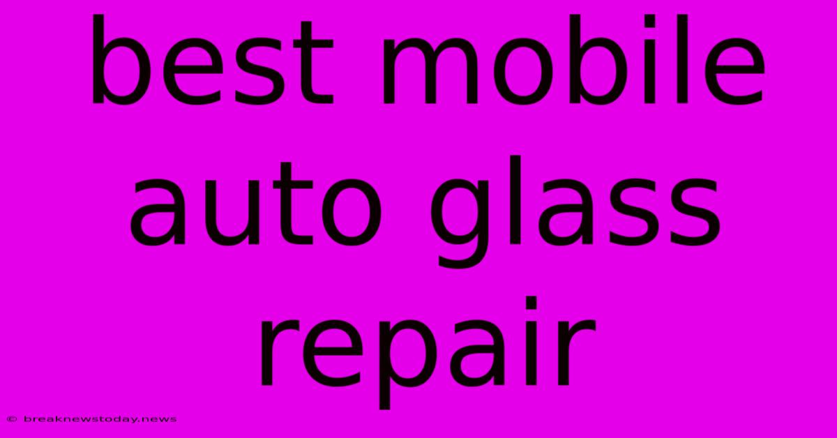 Best Mobile Auto Glass Repair