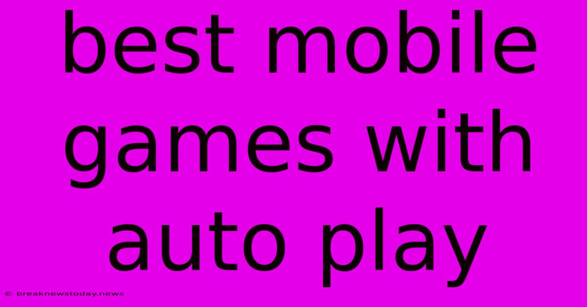 Best Mobile Games With Auto Play