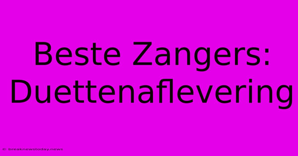 Beste Zangers: Duettenaflevering 