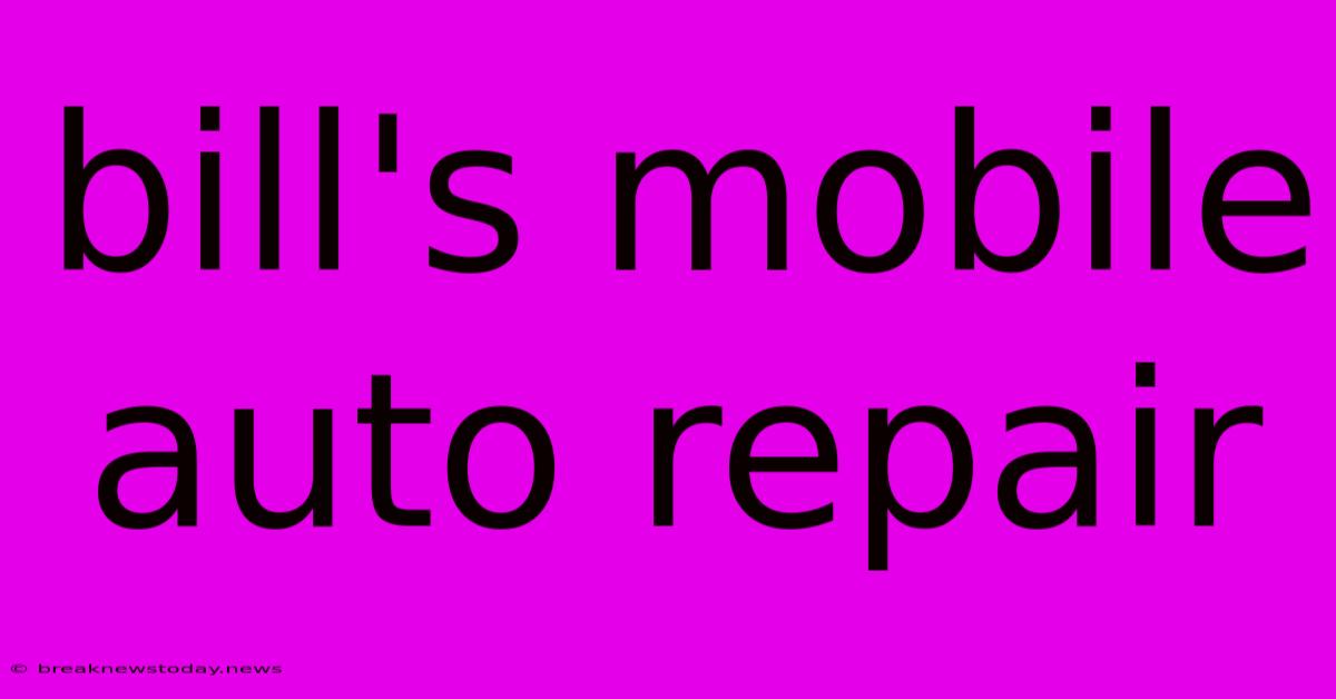 Bill's Mobile Auto Repair