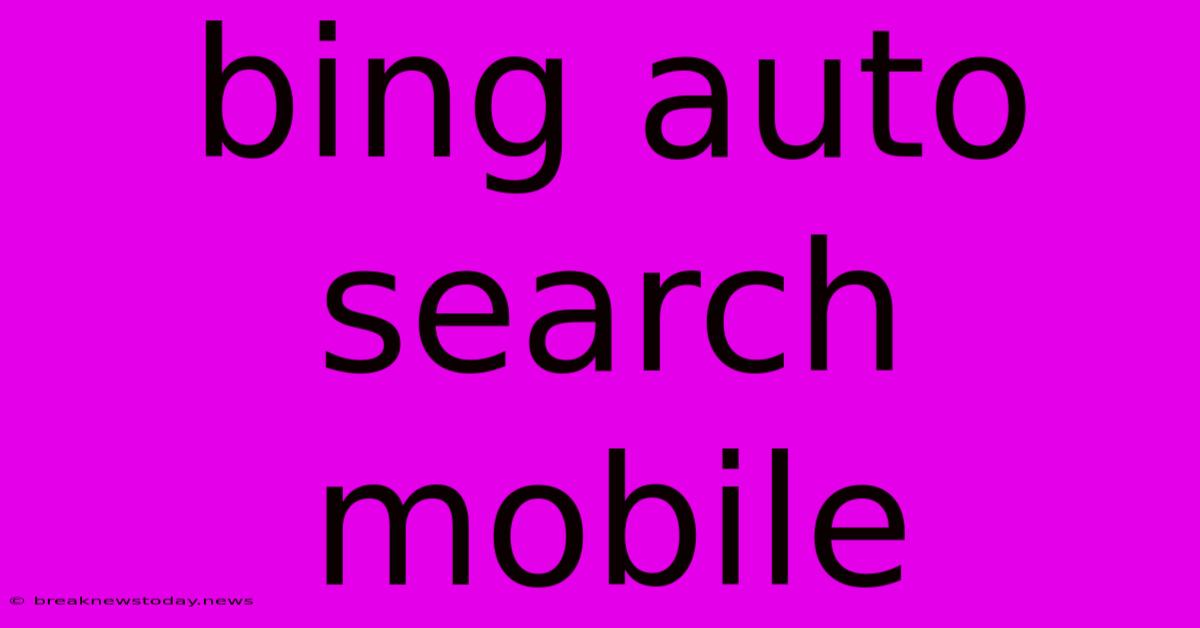 Bing Auto Search Mobile