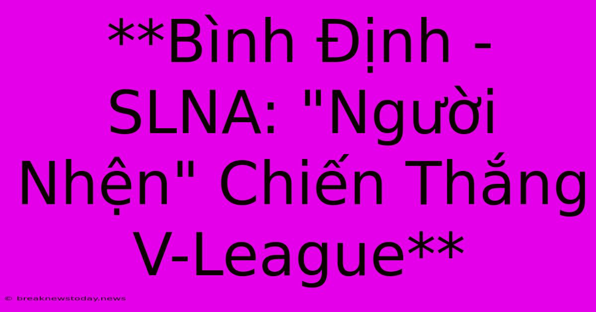 **Bình Định - SLNA: 