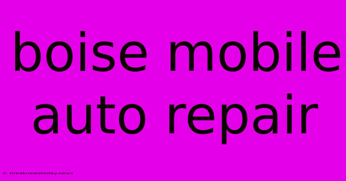 Boise Mobile Auto Repair