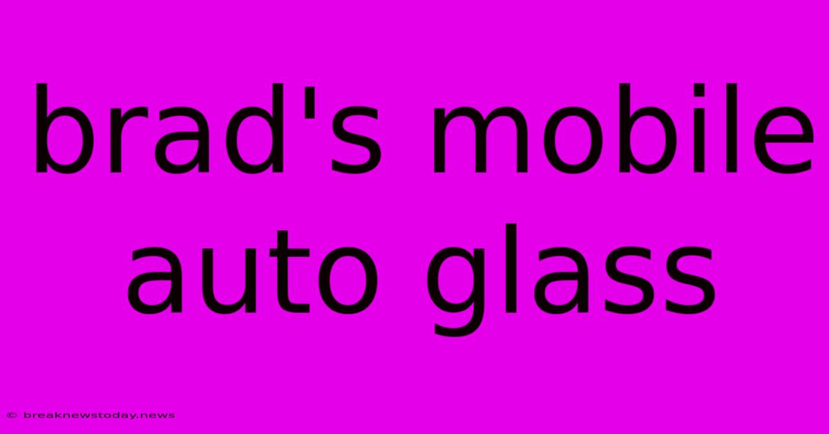 Brad's Mobile Auto Glass