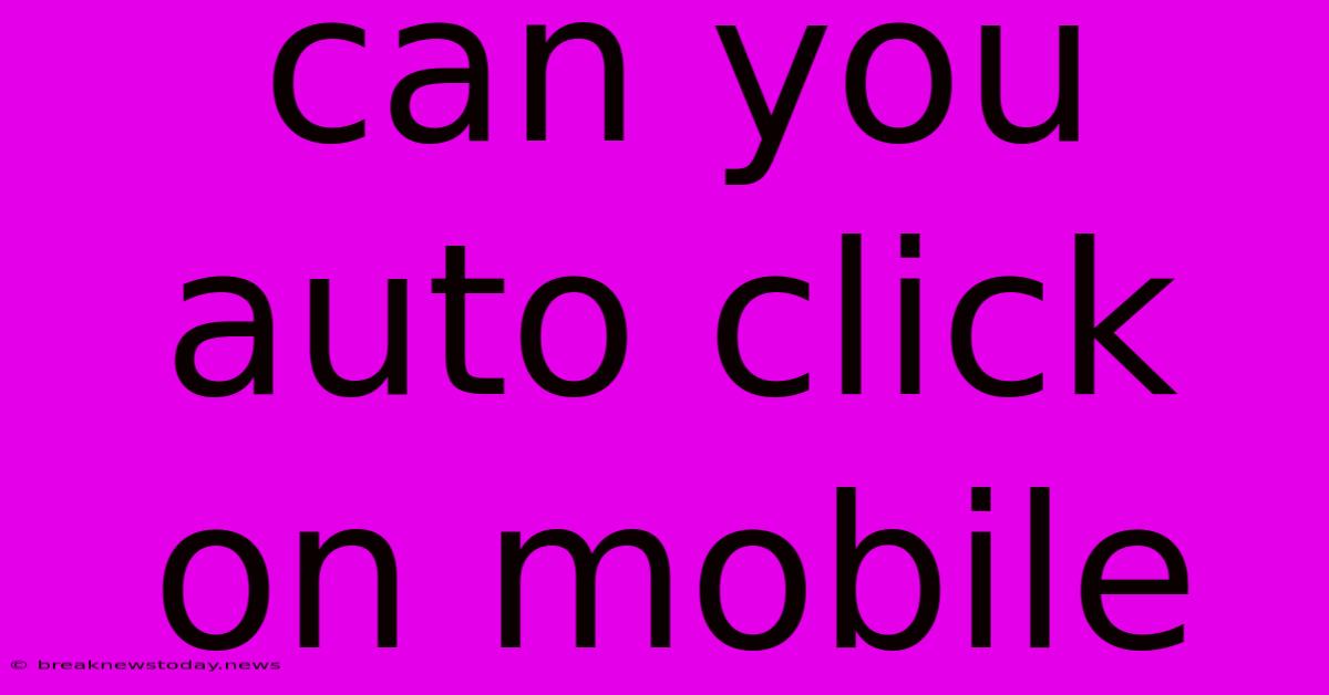 Can You Auto Click On Mobile