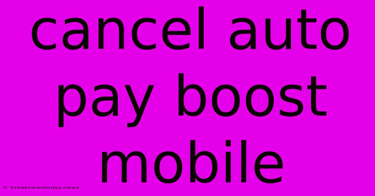 Cancel Auto Pay Boost Mobile