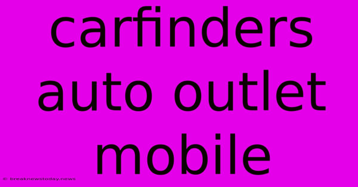 Carfinders Auto Outlet Mobile