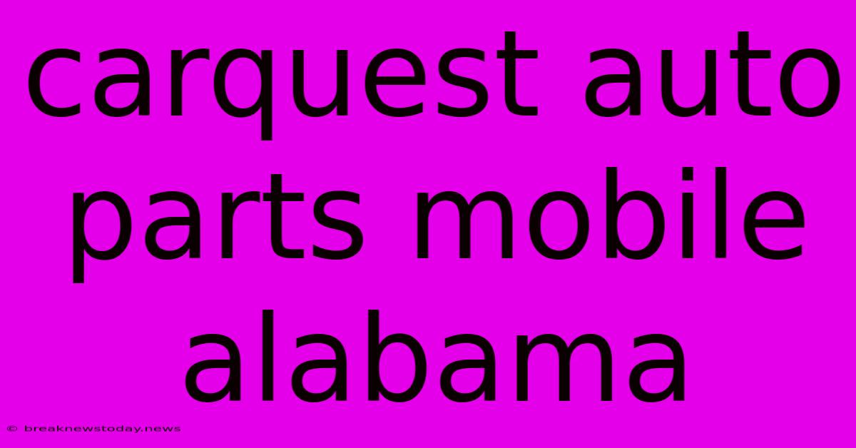 Carquest Auto Parts Mobile Alabama