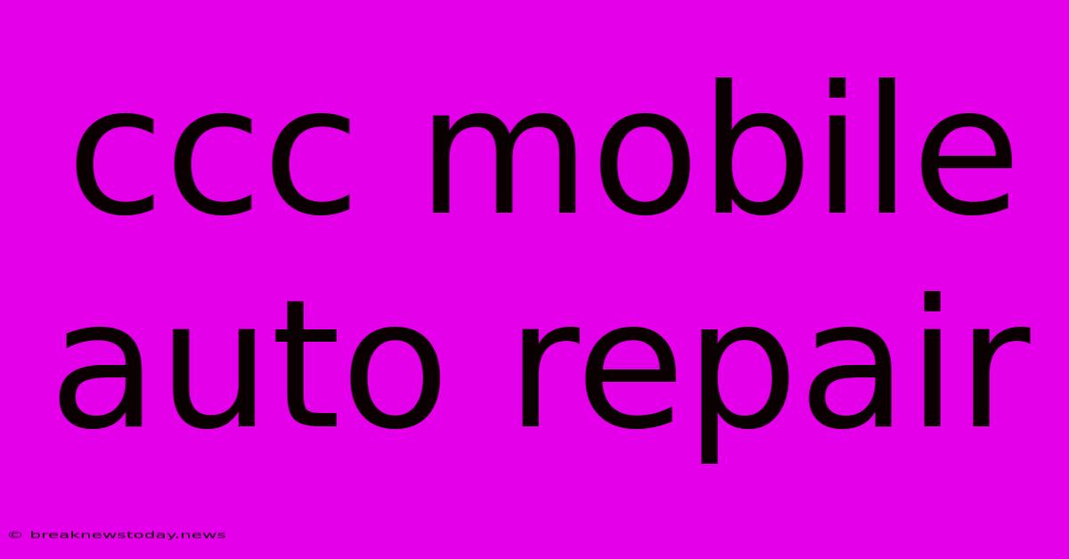 Ccc Mobile Auto Repair