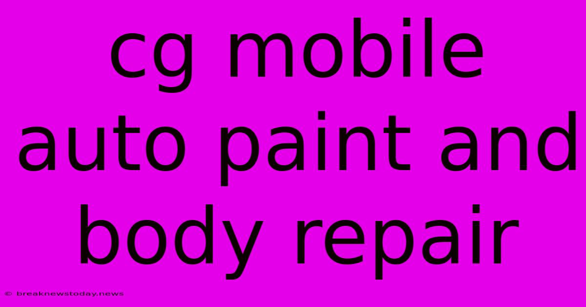 Cg Mobile Auto Paint And Body Repair