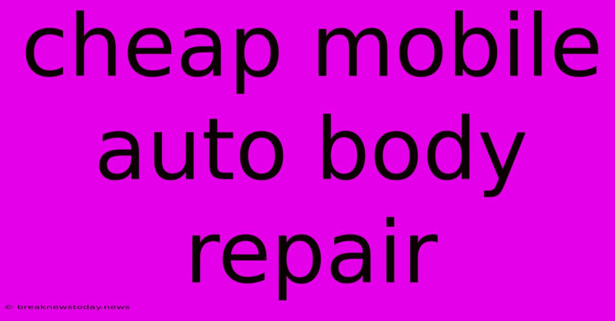 Cheap Mobile Auto Body Repair