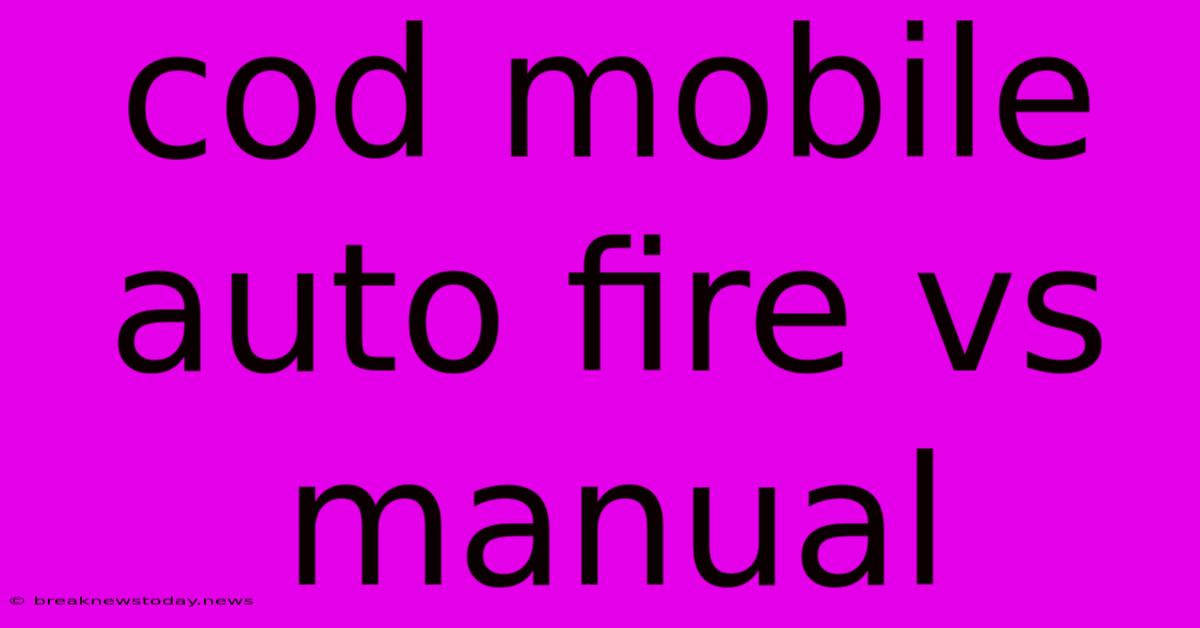 Cod Mobile Auto Fire Vs Manual