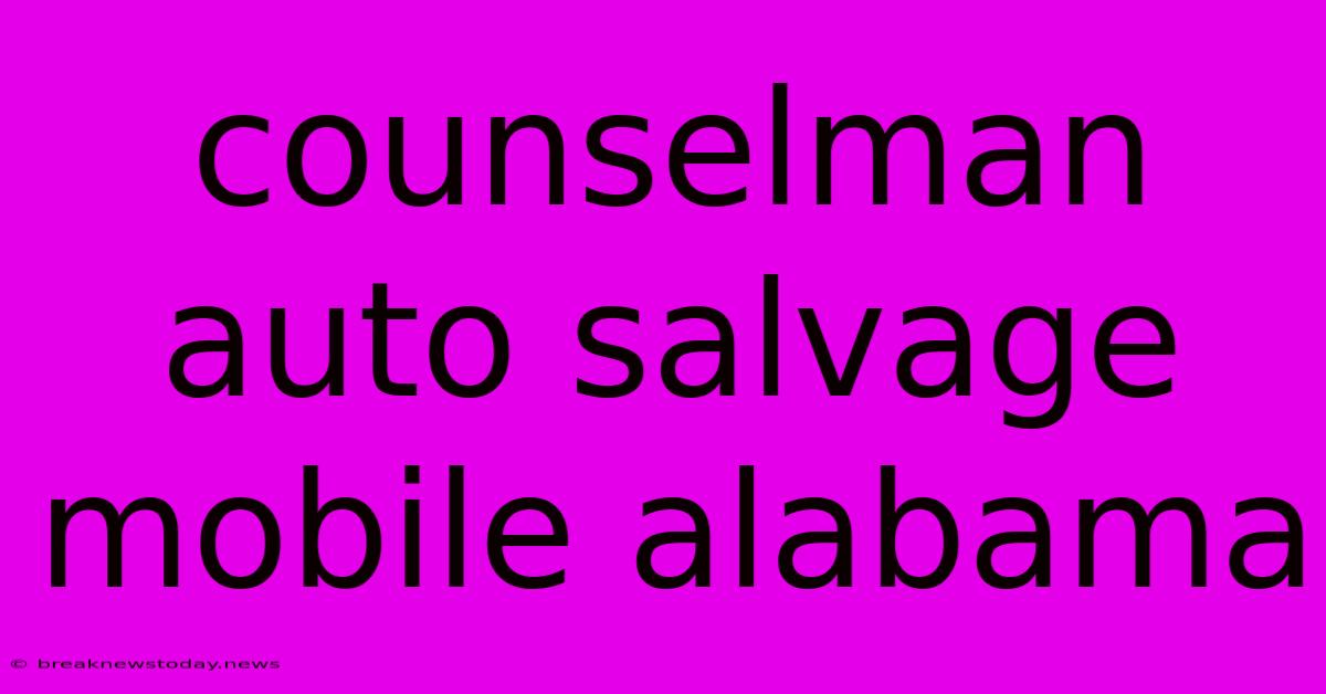 Counselman Auto Salvage Mobile Alabama