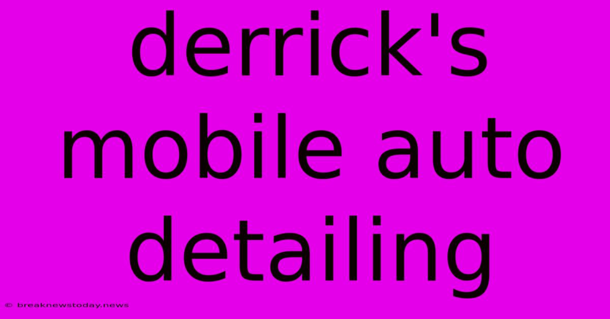 Derrick's Mobile Auto Detailing