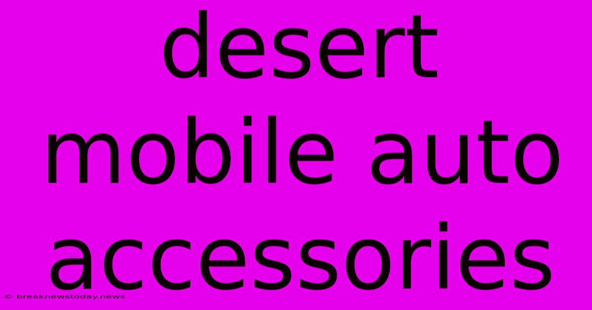 Desert Mobile Auto Accessories