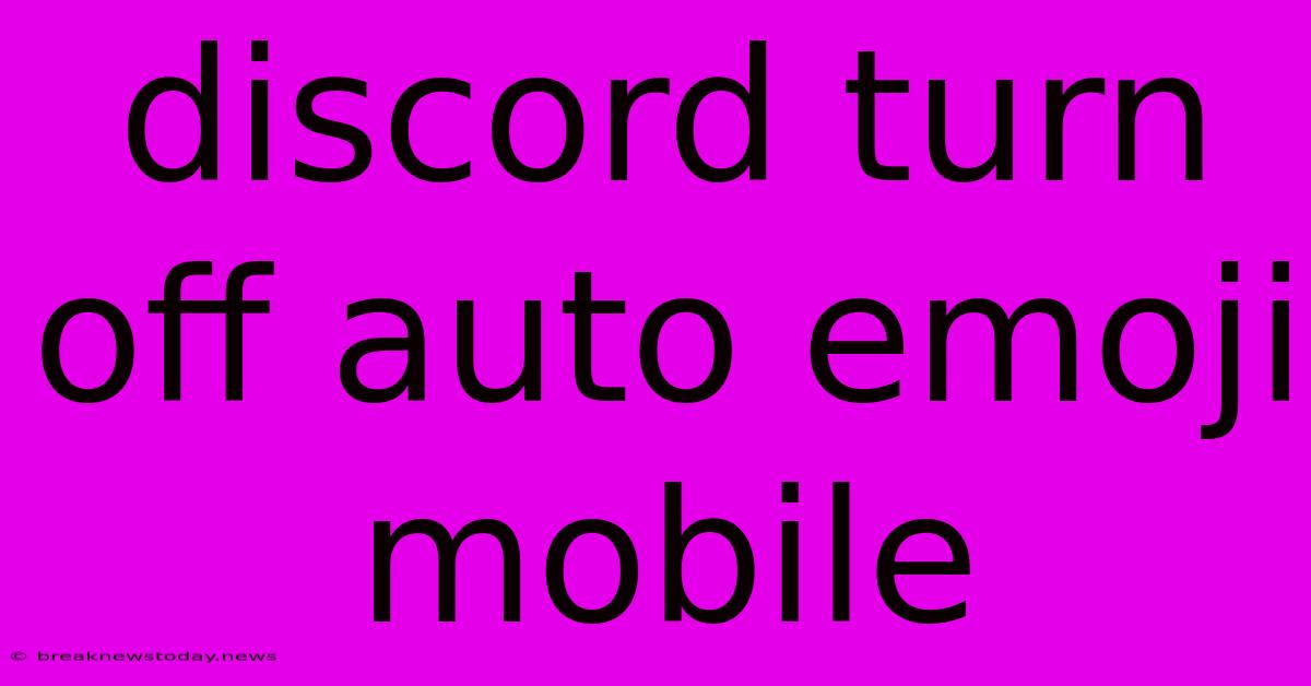 Discord Turn Off Auto Emoji Mobile