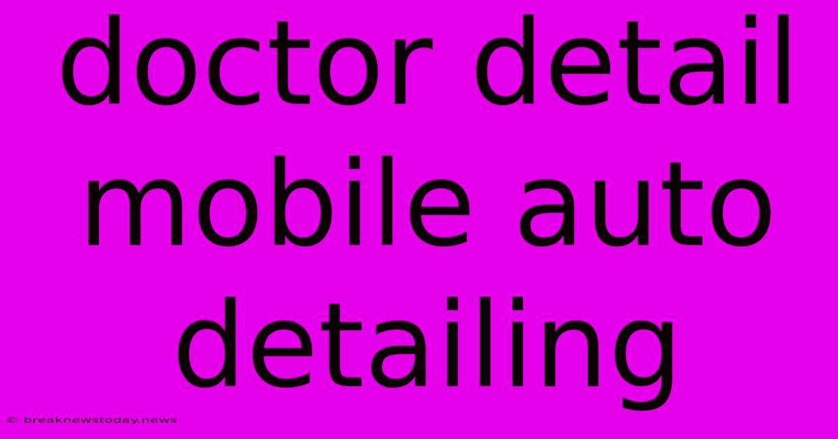 Doctor Detail Mobile Auto Detailing