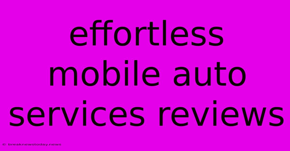 Effortless Mobile Auto Services Reviews